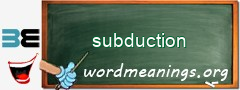 WordMeaning blackboard for subduction